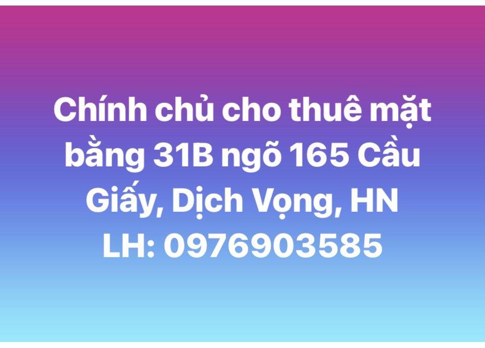Chính chủ cho thuê mặt bằng 31B ngõ 165 Cầu Giấy, Dịch Vọng, Hà Nội - Ảnh chính